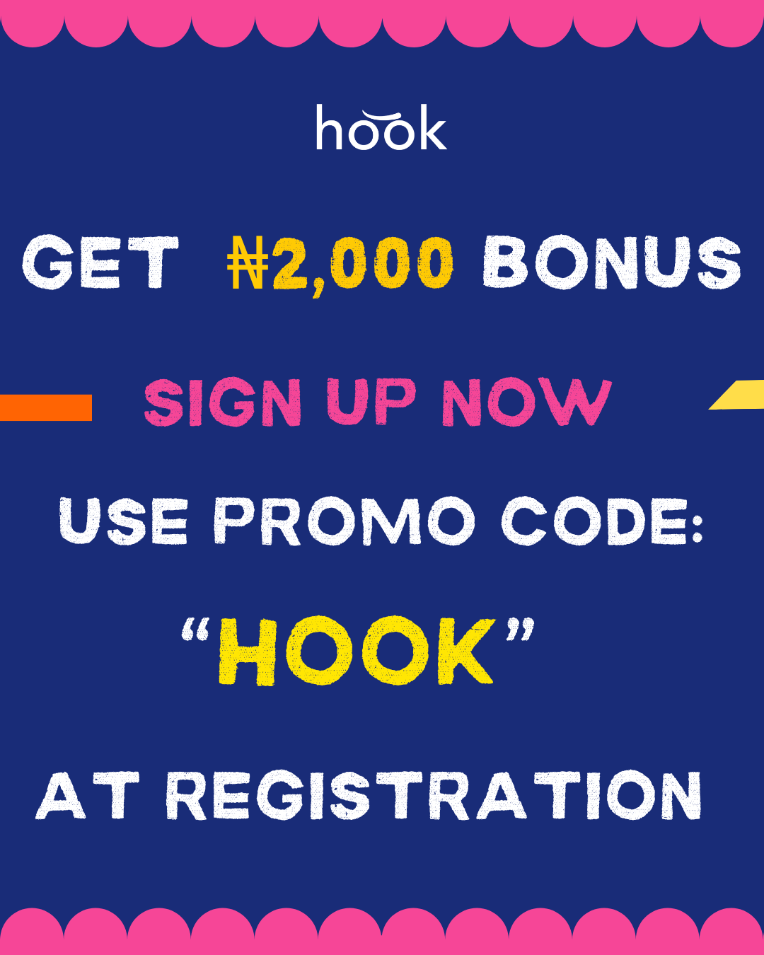 Hook - Get N2,000 bonus. Sign up now with promo code HOOK at registration.